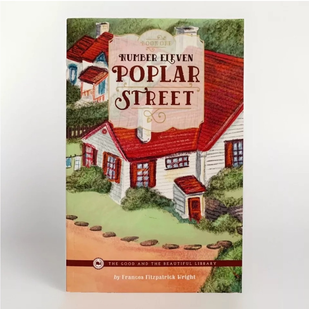 Number Eleven Poplar Street • The Good & The Beautiful •Jenny Phillips TGTB Book